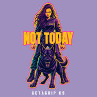 NOT TODAY Design